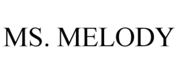 MS. MELODY trademark