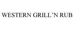 WESTERN GRILL'N RUB trademark
