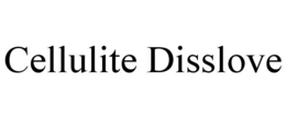 CELLULITE DISSLOVE trademark