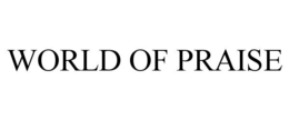 WORLD OF PRAISE trademark