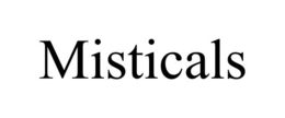 MISTICALS trademark