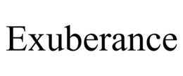 EXUBERANCE trademark
