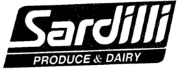 SARDILLI PRODUCE & DAIRY trademark