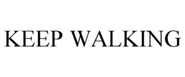 KEEP WALKING trademark