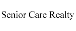 SENIOR CARE REALTY trademark