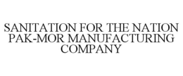 SANITATION FOR THE NATION PAK-MOR MANUFACTURING COMPANY trademark
