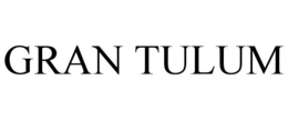 GRAN TULUM trademark