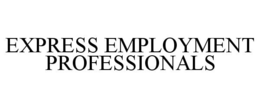 EXPRESS EMPLOYMENT PROFESSIONALS trademark