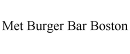 MET BURGER BAR BOSTON trademark