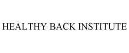 HEALTHY BACK INSTITUTE trademark
