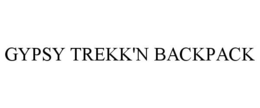 GYPSY TREKK'N BACKPACK trademark