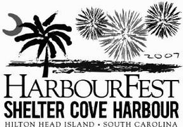 2007 HARBOURFEST SHELTER COVE HARBOUR HILTON HEAD ISLAND SOUTH CAROLINA trademark