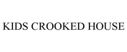 KIDS CROOKED HOUSE trademark