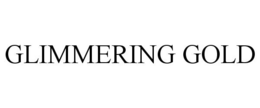 GLIMMERING GOLD trademark