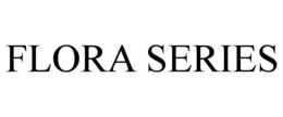 FLORA SERIES trademark