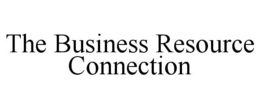 THE BUSINESS RESOURCE CONNECTION trademark