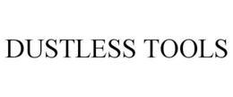 DUSTLESS TOOLS trademark