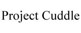 PROJECT CUDDLE trademark