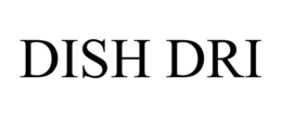 DISH DRI trademark