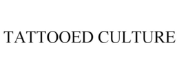 TATTOOED CULTURE trademark