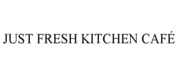 JUST FRESH KITCHEN CAFÉ trademark