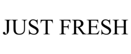 JUST FRESH trademark