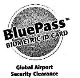 BLUEPASS BIOMETRIC ID CARD GLOBAL AIRPORT SECURITY CLEARANCE trademark