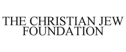THE CHRISTIAN JEW FOUNDATION trademark