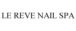 LE REVE NAIL SPA trademark