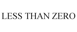 LESS THAN ZERO trademark
