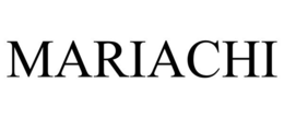 MARIACHI trademark
