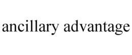 ANCILLARY ADVANTAGE trademark