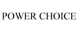 POWER CHOICE trademark