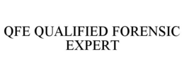 QFE QUALIFIED FORENSIC EXPERT trademark
