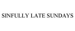 SINFULLY LATE SUNDAYS trademark