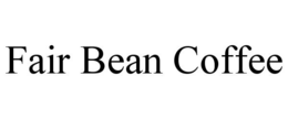 FAIR BEAN COFFEE trademark
