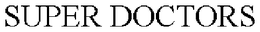 SUPER DOCTORS trademark