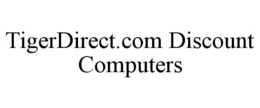 TIGERDIRECT.COM DISCOUNT COMPUTERS trademark