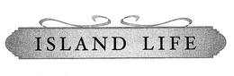 ISLAND LIFE trademark