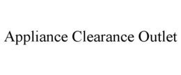 APPLIANCE CLEARANCE OUTLET trademark