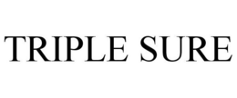 TRIPLE SURE trademark
