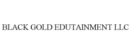 BLACK GOLD EDUTAINMENT LLC trademark