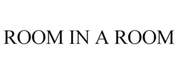 ROOM IN A ROOM trademark