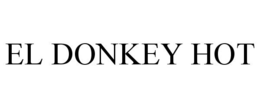 EL DONKEY HOT trademark