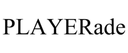 PLAYERADE trademark