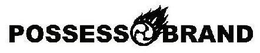 POSSESS BRAND trademark