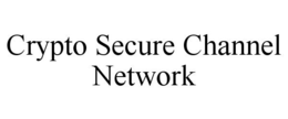 CRYPTO SECURE CHANNEL NETWORK trademark