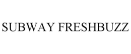 SUBWAY FRESHBUZZ trademark
