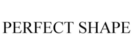 PERFECT SHAPE trademark