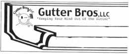 G GUTTER BROS, LLC "KEEPING YOUR MIND OUT OF THE GUTTER" trademark